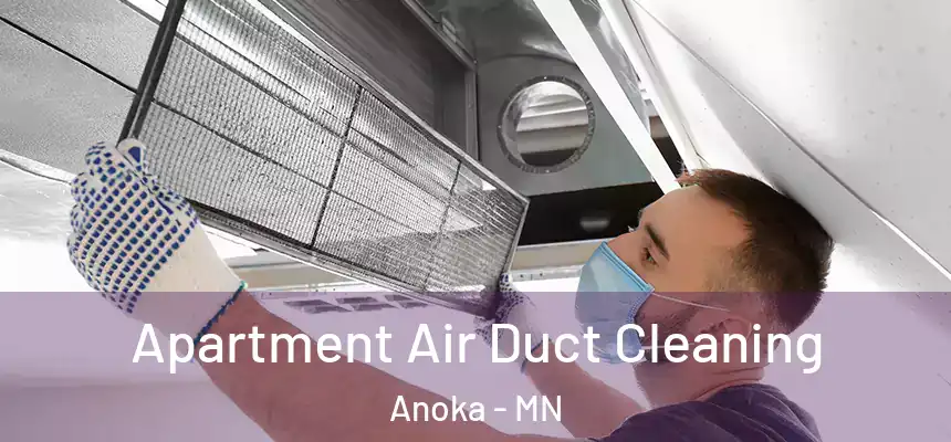  Apartment Air Duct Cleaning Anoka - MN