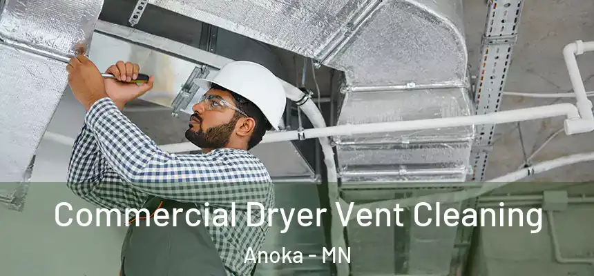  Commercial Dryer Vent Cleaning Anoka - MN