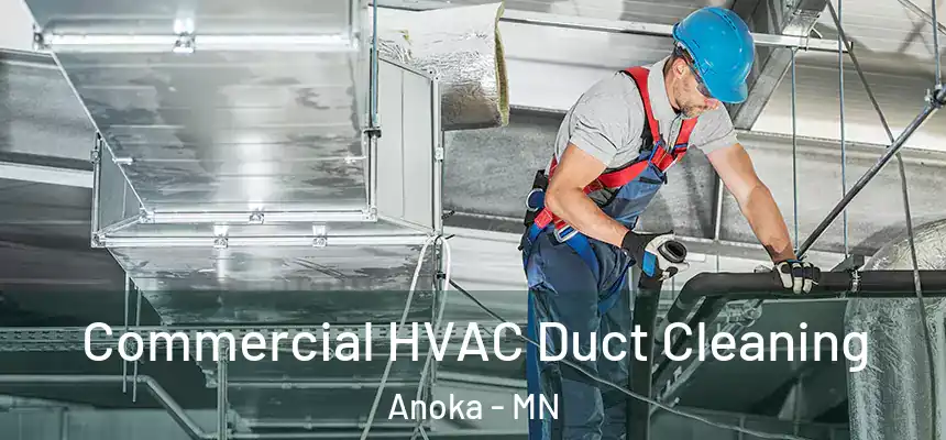  Commercial HVAC Duct Cleaning Anoka - MN