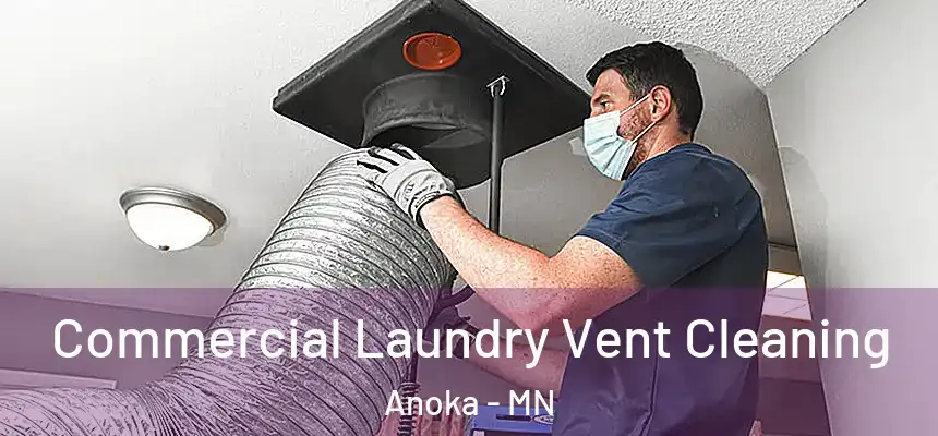  Commercial Laundry Vent Cleaning Anoka - MN