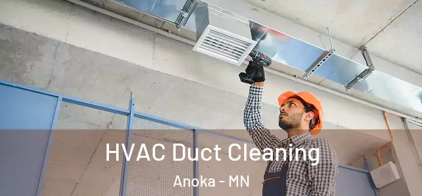  HVAC Duct Cleaning Anoka - MN