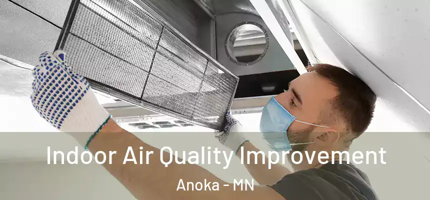  Indoor Air Quality Improvement Anoka - MN