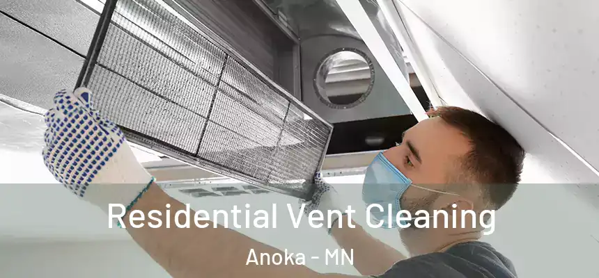  Residential Vent Cleaning Anoka - MN