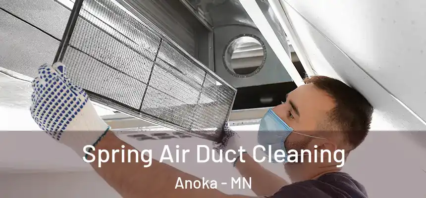  Spring Air Duct Cleaning Anoka - MN
